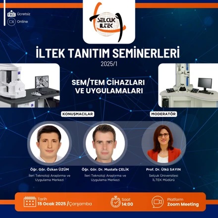 SELÇUK İLTEK Tanıtım Seminerleri 2025/1: SEM/TEM Cihazları ve Uygulamaları